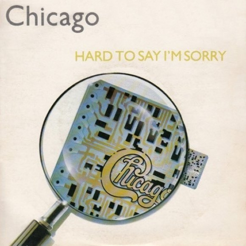 Chicago - Hard To Say I'm Sorry