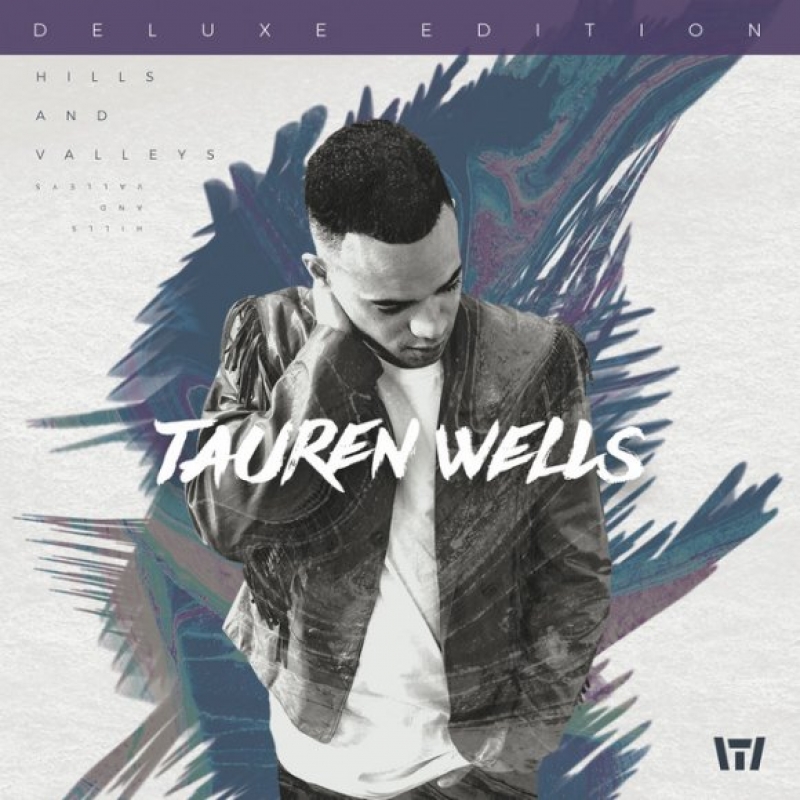 Tauren Wells - Hills And Valleys